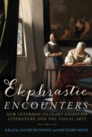 Ekphrastic encounters: New interdisciplinary essays on literature and the visual arts 152612579X Book Cover