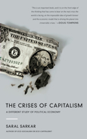 The Crises of Capitalism: A Different Study of Political Economy 1619021870 Book Cover