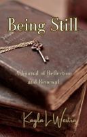 Being Still: A Journal of Reflection and Renewal 0960125701 Book Cover