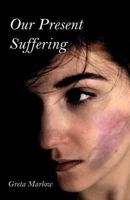 Our Present Suffering 0989959740 Book Cover