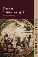 Trade in Classical Antiquity 0521634164 Book Cover