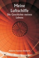 Meine Luftschiffe Die Geschichte meines Lebens (German Edition) 9359946273 Book Cover