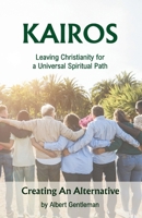 Kairos: Leaving Christianity for a Universal Spiritual Path 0987328395 Book Cover