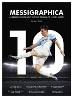 Messigraphica: A graphic biography of the genius of Lionel Messi 1781316074 Book Cover