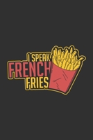 I Speak French Fries: Notebook 6x9 Dotgrid White Paper 118 Pages | Funny French Fries 1078092060 Book Cover