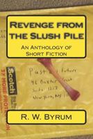 Revenge from the Slush Pile 1517391008 Book Cover