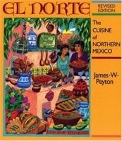 El Norte: The Cuisine of Northern Mexico (Red Crane Cookbook Series) 187861004X Book Cover