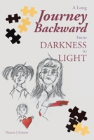 A Long Journey Backward: From Darkness to Light B0DSWS318H Book Cover