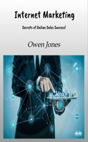 Internet Marketing: Secrets Of Online Sales Success! 8835461790 Book Cover
