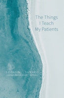 The Things I Teach My Patients B0F2QT5CG4 Book Cover