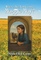 Where Are You Going, Maggie May? 1663278989 Book Cover