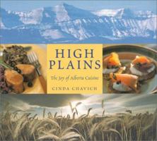 High Plains: The Joy of Alberta Cuisine 1897252382 Book Cover