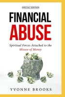 Financial Abuse: Spiritual Forces Attached to the Misuse of Money B08GFX5PJ1 Book Cover