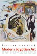 Modern Egyptian Art 1910-2003 9774241762 Book Cover