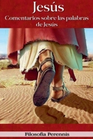 Jesús: Comentarios sobre las palabras de Jesús (Spanish Edition) B0DZ1J7WXX Book Cover