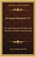 Personal Memoirs V1: Or Reminiscences Of Men And Manners At Home And Abroad 1163120790 Book Cover