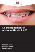 La transposition en orthodontie de A à Z 6205275740 Book Cover