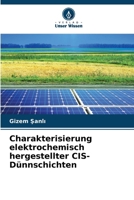 Charakterisierung elektrochemisch hergestellter CIS-Dünnschichten (German Edition) B0DTY73SJZ Book Cover