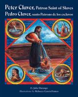 Peter Claver, Patron Saint of Slaves/Pedro Claver, Santo Patrono de los Esclavos 0809166976 Book Cover