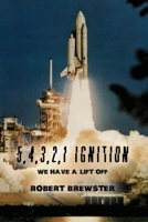 5, 4, 3, 2, 1 Ignition: We Have a Lift Off 1639371672 Book Cover