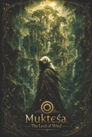 Muktesa - The Lord Of Wind: A Spiritual Fantasy Graphic Novel (The Path of None) B0H7WB4SP9 Book Cover