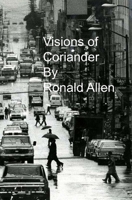 VISIONS OF CORIANDER B0BSJFZDG9 Book Cover