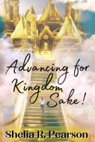 Advancing for Kingdom Sake! 1735421057 Book Cover