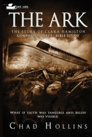 The Ark The Story Of Clara Hamilton: Companion Piece/Bible Study B09L56CQ1K Book Cover