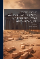 Delphische Wanderung: Ein Zeit- Und Reisebuch... 1271480247 Book Cover
