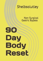 90 Day Body Reset: Reset Your Body Reset Your Life & Drop Lbs Like Gastric B0F4NF47ZV Book Cover