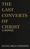 The Last Converts of Christ B0GD2RSQ11 Book Cover