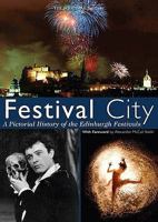 Festival City: A Pictoral History of the Edinburgh Festival 1859837395 Book Cover