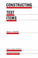 Constructing Test Items: Multiple-Choice, Constructed-Response, Performance and Other Formats (Evaluation in Education and Human Services) 0792390121 Book Cover