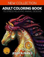 Adult Coloring Book: 70 Stress Relieving Animal Designs For Anger Release, Adult Relaxation And Meditation 1728911508 Book Cover