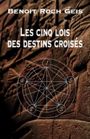 Les cinq lois des destins croisés (French Edition) B0CVN87GLQ Book Cover