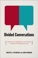 Divided Conversations: Identities, Leadership, and Change in Public Higher Education 0826518990 Book Cover