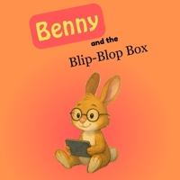 Benny and the Blip-Blop Box B0FGGMVZGZ Book Cover