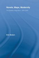 Novels, Maps, Modernity: The Spatial Imagination, 1850-2000 (Literary Criticism and Cultural Theory) 0415800536 Book Cover