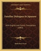 Familiar Dialogues in Japanese with English & French Translations 1113344970 Book Cover