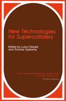 New Technologies for Supercolliders (Ettore Majorana International Science Series: Physical Sciences) 030644058X Book Cover