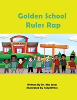 Golden School Rules Rap B08B3B3CG8 Book Cover