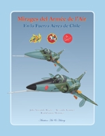 Mirages del Armée de l'Air en la Fuerza Aérea de Chile (Aviones de Combate de la Fuerza Aérea de Chile) (Spanish Edition) 9560925504 Book Cover