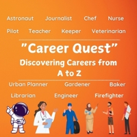 Career Quest: Discovering Careers from A to Z B0DT7L63J3 Book Cover