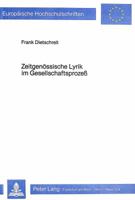 Zeitgenoessische Lyrik Im Gesellschaftsprozess: Versuch Einer Rekonstruktion Des Zusammenhangs Politischer Und Literarischer Bewegungen 3820452583 Book Cover
