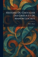 Histoire Du Chevalier Des Grieux Et De Manon Lescaut 102570956X Book Cover