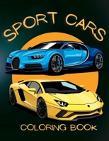 Sports Car Coloring Book: From Muscle Cars to Supercars, Color Your Dream Ride with Our Sports Car Coloring Book 1956968229 Book Cover