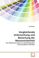 Vergleichende Untersuchung und Bewertung der Messunsicherheit: bei Farbtonmessungen an zwei Messgeräten unterschiedlicher Hersteller 3639366468 Book Cover