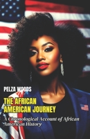 THE AFRICAN AMERICAN JOURNEY: A Chronological Account of African American History B0DV8ZZS37 Book Cover