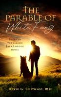 The Parable of White Fang 1737415038 Book Cover