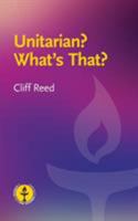 Unitarian? What's That?: Questions and Answers about a Liberal Religious Alternative 0853190895 Book Cover